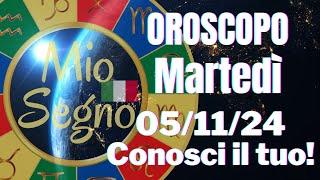 Oroscopo di Oggi - Martedì, 05 novembre 2024: Previsioni per i 12 Segni 05/11/24 @ilMioSegno