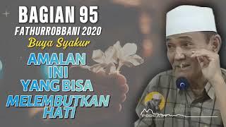  BAGIAN 95 | KAJIAN KITAB FATHURROBBANI BUYA SYAKUR DOKUMENTASI 2018 #buyasyakur #tasawuf #ngaji