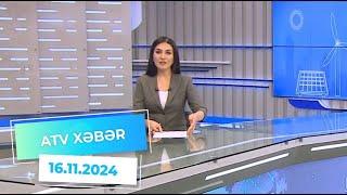 ATV XƏBƏR / 16.11.2024 / 20:30