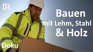 Bauen ohne Beton, dafür mit Holz, Lehm, Stahl (2/3) | Gut zu wissen | Nachhaltig | Doku | BR