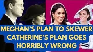 MEGHAN’S PLAN TO SKEWER CATHERINE GOES HORRIBLY WRONG …LATEST NEWS #meghan #meghanmarkle #royal