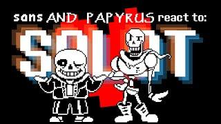 Sans and Papyrus react to SALOT (13+)