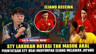  PERMINTAAN MAAF STY USAI ROTASI PEMAIN  MELAWAN  JAPAN | ELIANO KECEWA |