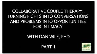 Collaborative Couple Therapy: Turning Fights into Conversations, Part 1