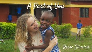 A Part of You - Reese Oliveira - Official Music Video (HXP Ghana - Humanitarian Experience)