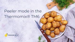 The Thermomix® TM6 Peeler Mode