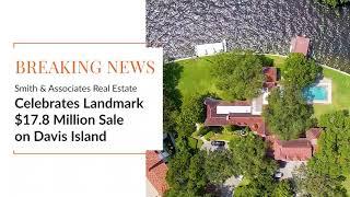 Smith & Associates Real Estate Celebrates Landmark $17.8 Million Sale on Davis Island