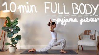 10MIN full body pilates workout [in pyjamas!] (no equipment)