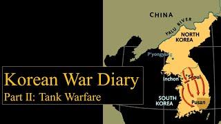 Korean War Diary (part 2 of 7): Tank Warfare