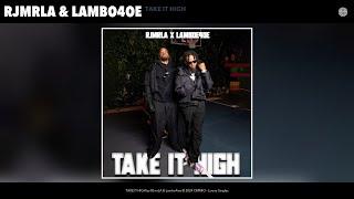 RJmrLA & Lambo4oe - TAKE IT HIGH (Official Audio)