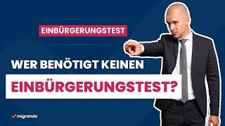 Wer benötigt keinen Einbürgerungstest?