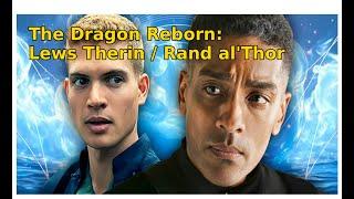 The Dragon Reborn: Lews Therin / Rand al’Thor