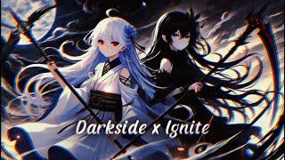 Nightcore - Darkside x Ignite (SV/Lyrics)