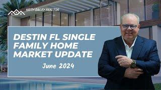 Destin Florida Real Estate Single Family Market Update (June 2024)