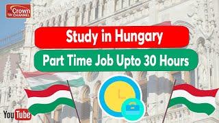 Study In Hungary Latest Update | Hungary Part Time Jobs For Students | Study In Hungary With Spouse