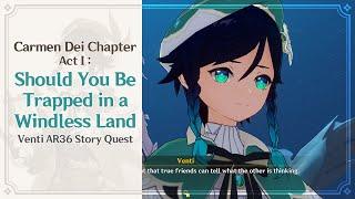 Venti AR36 Story Quest - Carmen Dei Chapter Act I [ENG DUB] | Genshin Impact