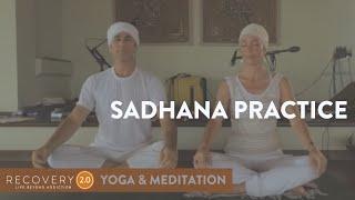 Sadhana Practice | Tommy Rosen & Kia Miller | Holistic Recovery