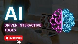 AI-Driven Interactive Tools