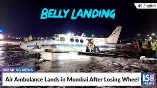 Air Ambulance Lands in Mumbai After Losing Wheel