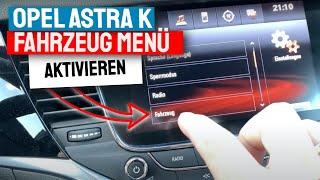 Opel Astra K Fahrzeugmenü für Fahrzeugeinstellungen aktivieren