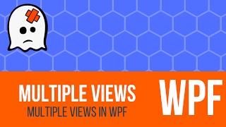 C# WPF Tutorial - Multiple Views