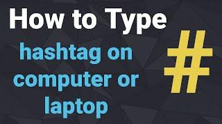 how to type # hashtag on computer or laptop