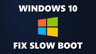 5 Ways to Fix Slow Boot Times in Windows 10