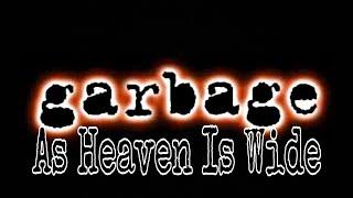 GARBAGE - As Heaven Is Wide (Lyric Video)