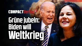 Grüne jubeln: Biden will Weltkrieg