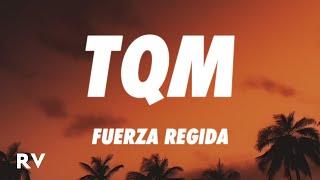 Fuerza Regida - TQM (Letra/Lyrics)