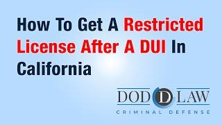 How To Get A Restricted License After A DUI In California | Best Criminal Defense Lawyer | San Diego