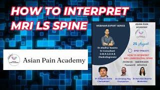 How to Interpret MRI LS Spine | | Expert Series | Asian Pain Academy | Dr Madhur Saxena