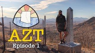 AZT 2019 Thru-Hike: Episode 1