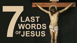 The Seven Last Words of Jesus on the Cross