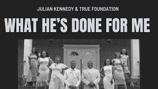TRUE FOUNDATION SINGS WHAT HE'S DONE FOR ME (JAMES HALL)