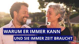 Warum der Mann immer kann und die Frau immer Zeit braucht - Podcast Folge 15