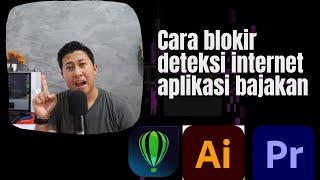 Cara Blokir Deteksi Internet Aplikasi Bajakan