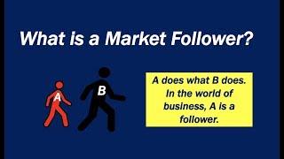 What is a Market Follower?