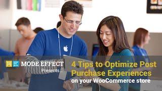 4 Tips to Optimize the Post Purchase Process on WooCommerce Store