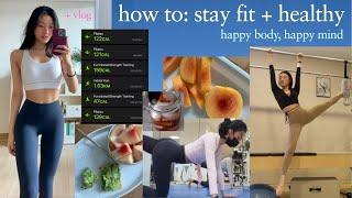 HOW I stay fit, healthy, and happy workout routine, diet, mindset to fitness