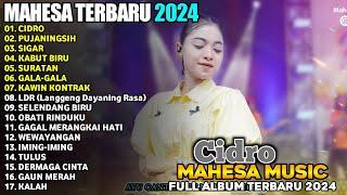 CIDRO - MAHESA MUSIK FULL ALBUM TERBARU 2024