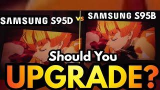 Upgrade? Samsung S95D vs S95B Results!