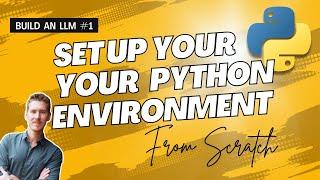 Build an LLM from Scratch 1: Set up your code environment