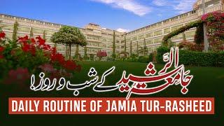 EXPERIENCE the Daily Routine of Jamia-Tur-Rasheed Students