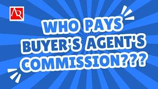 Who Pays Buyer's Agent's Commission Now? Frank Agahi- Agahi Realty Group