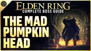 Elden Ring - Mad Pumpkin Head | Boss Guide (Location, Ability Breakdown, And Rewards)