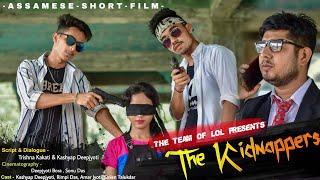 The Kidnappers || New Assamese Short Film 2021 || Kashyap Deepjyoti ||Short Movie || The Team Of LoL