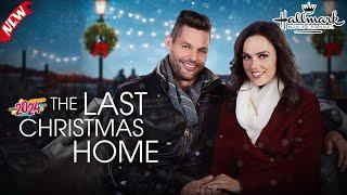 The Last Christmas Home- New Hallmark Movie - Hallmark Christmas Movie 2024 - Great Romance