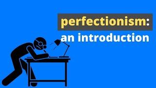 Perfectionism: An Introduction