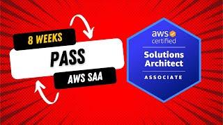 AWS Certified Solutions Architect - Associate 2023 (Pass in 8 weeks!)